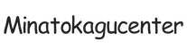 minatokagucenter.com – Home